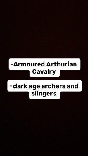 ARMOURED ARTHURIAN CAVALRY & Dark Age Archers And Slingers For DAN HARRIS