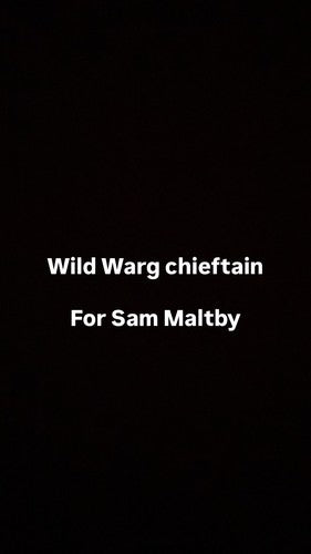 Wild Warg Chieftain For Sam Maltby