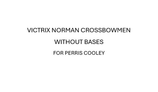 UNBASED NORMAN CROSSBOWMEN FOR PERRIS COOLEY